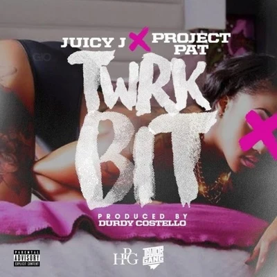 Twrk Bit 專輯 Juicy J