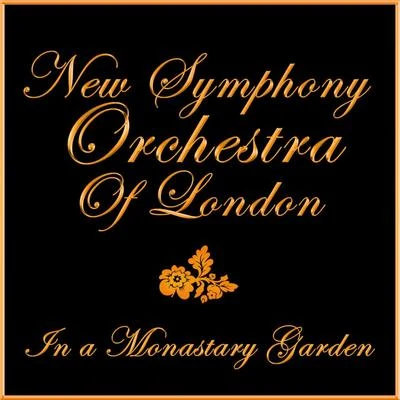 In A Monastary Garden 專輯 New Symphony Orchestra of London