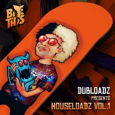 Dubloadz Presents: Houseloadz Vol. 1 專輯 Dubloadz