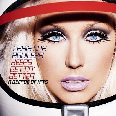 Keeps Gettin Better: A Decade of Hits 專輯 Christina Aguilera