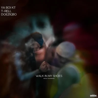 Walk in My Shoes (feat. T-Rell & Doezigbo) 专辑 Art Gunz/T-Rell/Ant Bomb