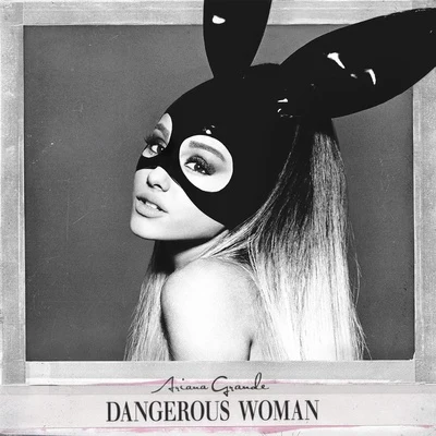 Dangerous Woman 專輯 Ariana Grande/Alan Walker/Ilya/Natalie/Anne-Caroline