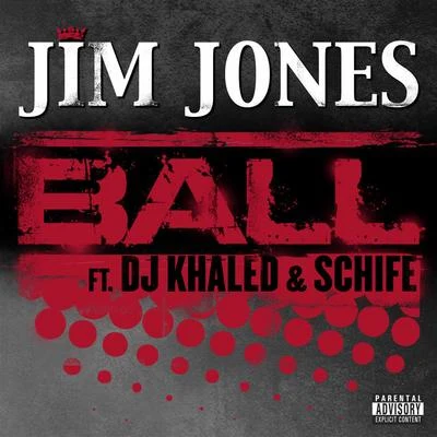 Ball (feat. DJ Khaled & Schife) 专辑 Nino Man/Jim Jones/DJ EASY L.A/French Montana/Papoose