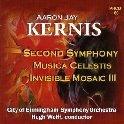 Kernis: Symphony No. 2, Musica Celestis & Invisible Mosaic III 專輯 City Of Birmingham Symphony Orchestra