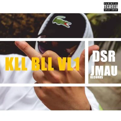 Kll Bll Vl1 (feat. DSR) 專輯 DJ Grind/DSR/Tum Tum