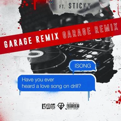 Have You Ever Heard A Love Song On Drill? (Garage Remix) 專輯 iSONG