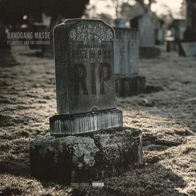 Rest In Piss (feat. Onfully & The Godfather) 專輯 OnFully/Bandgang Masoe/The Godfather