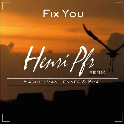 Fix You (Henri Pfr & Harold Van Lennep & Kiso Remix) 專輯 Henri Pfr/Cedric Zeyenne/De Hofnar/Gostan/Pep & Rash