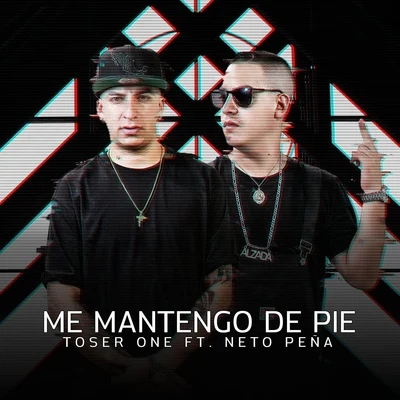 Me Mantengo de Pie (feat. Neto Peña) 專輯 Toser One/Santa Fe Klan