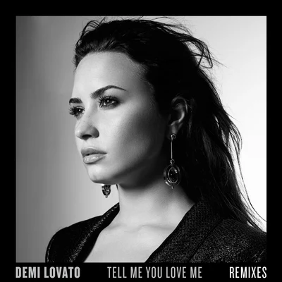 Tell Me You Love Me (Remixes) 專輯 Demi Lovato