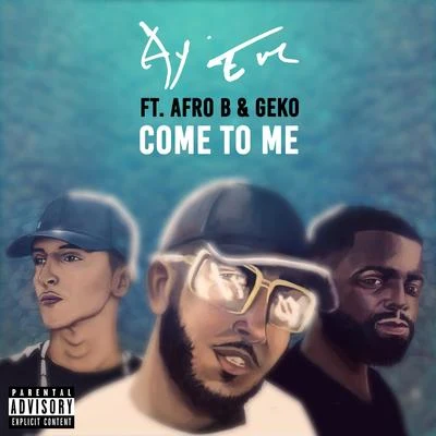 Come To Me (feat. Afro B) 專輯 Ay Em/ZieZie/C. Tangana/Geko/Ill Blu