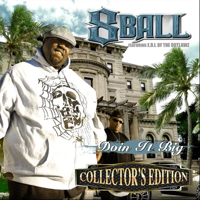 Doin It Big (Collectors Edition) 专辑 8Ball & MJG