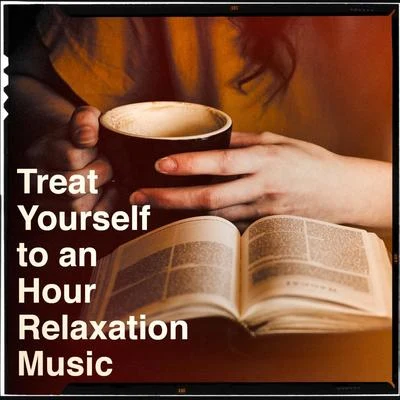 Treat Yourself to an Hour Relaxation Music 专辑 Musique de Relaxation