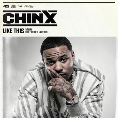 Like This (feat. Chrisette Michele & Meet Sims) 專輯 Chinx