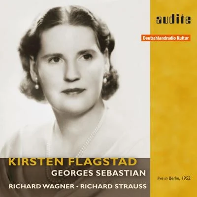 Kirsten Flagstad sings Wagner & Strauss 专辑 Reine Gianoli/Georges Sebastian/Orchestre Du Sudwestfunk Baden Baden