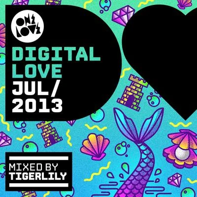 Onelove Digital Love July 2013 (Mixed by Tigerlily) 專輯 tigerlily