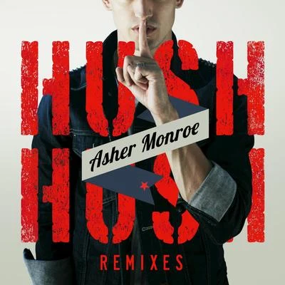 Hush Hush (Remixes) 專輯 Asher Monroe