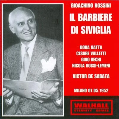 Gioachino Rossini : Il Barbiere di Siviglia (Milano 07.05.1952) 專輯 Victor de Sabata