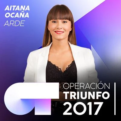 Arde (Operación Triunfo 2017) 专辑 Aitana