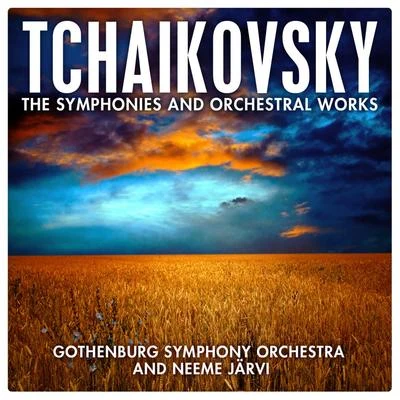 Neeme Järvi Tchaikovsky: The Symphonies and Orchestral Works