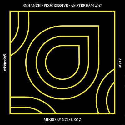 Enhanced Progressive - Amsterdam 2017, Mixed by Noise Zoo 专辑 Declan James