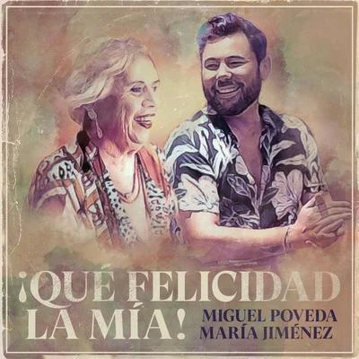 ¡ Qué Felicidad La Mía! (30 Años En La Música) 專輯 Miguel Poveda