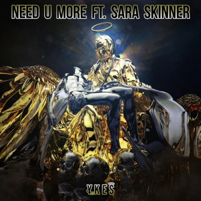 Need U More 专辑 YKES/TRVCY/Sara Skinner