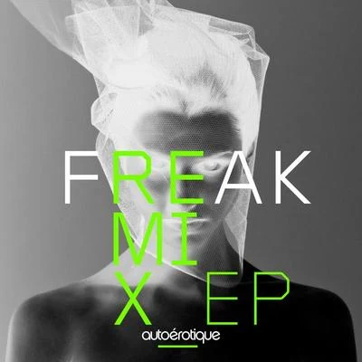 Freak Remixes 專輯 Autoerotique