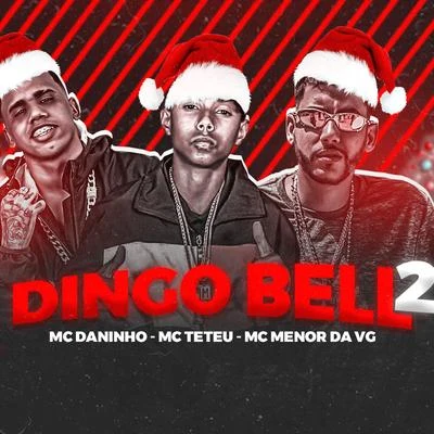 Mc DaninhoMC TeteuQuintino & Blasterjaxx Dingo Bell 2 (feat. MC Teteu & Menor da VG)