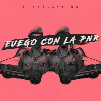 Fuego con la PNR 專輯 Chocolate MC/Inmortales Music