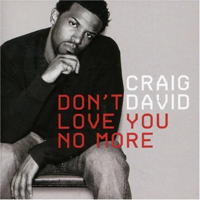 Don't Love You No More (I'm Sorry) 專輯 Craig David