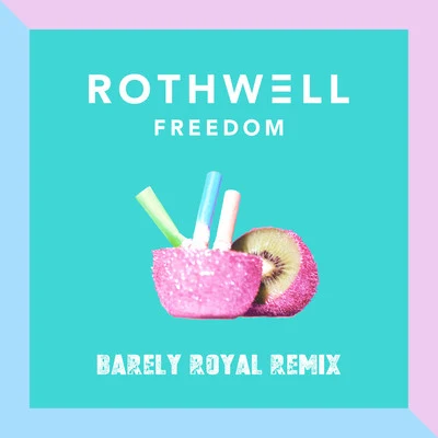 Freedom (Barely Royal Remix) 專輯 Rothwell