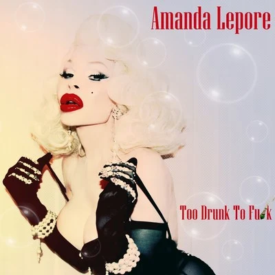 Too Drunk to **** 專輯 Sharon Needles/Amanda Lepore/Debbie Harry/Peppermint/Greko