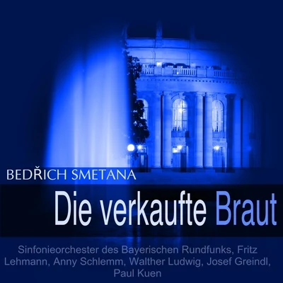 Smetana: Die verkaufte Braut 專輯 Rundfunk/Fritz Lehmann/Sinfonieorchester Berlin/Großer Chor des Berliner Rundfunks