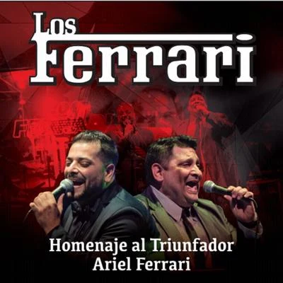 Los FerrariFernando Bladys Homenaje al Triunfador Ariel Ferrari