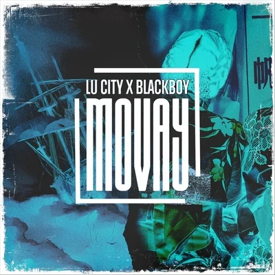 Movay (feat. Blackboy) 专辑 Lu City/Shontelle