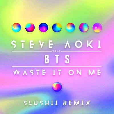 Waste It On Me (Slushii Remix) 專輯 BTS/Zara Larsson