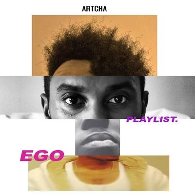 Ego Playlist 专辑 Artcha