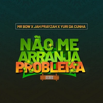 Nao Me Arranja Problema (Remix) 专辑 Yuri Da cunha/Jeff Brown