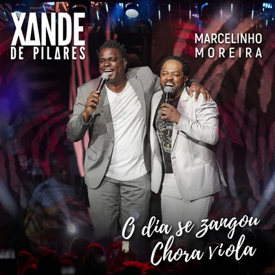 O Dia Se ZangouChora Viola, Chora (Ao Vivo) 專輯 Xande de Pilares