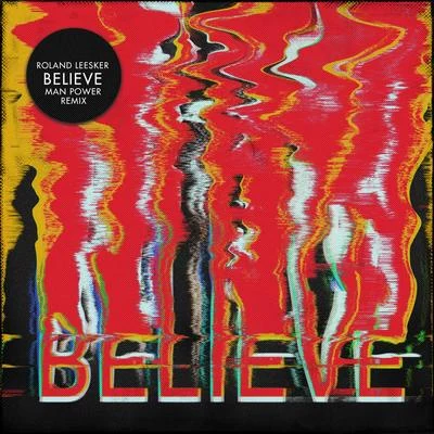 Believe (Man Power Remix) 專輯 Roland Leesker