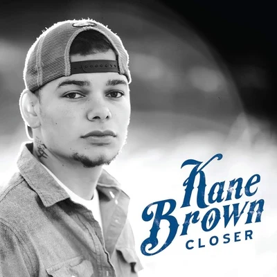 Closer 專輯 Kane Brown