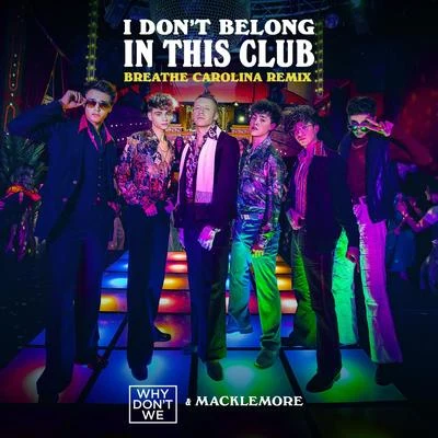 MacklemorePinderGrynch I Don&#x27;t Belong In This Club (Breathe Carolina Remix)