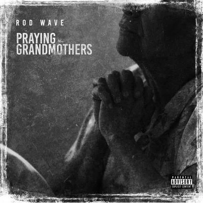 Praying Grandmothers 專輯 Rod Wave