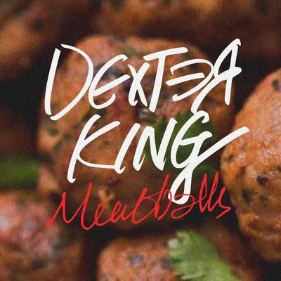 MEATBALLS 肉圓 [Mixtape #5] 專輯 DEXTER KING