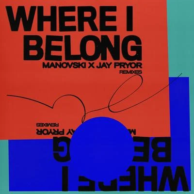 Where I Belong (Remixes) 專輯 Manovski/Sondr