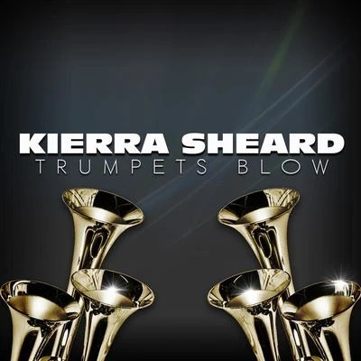 Trumpets Blow 專輯 Kierra Sheard