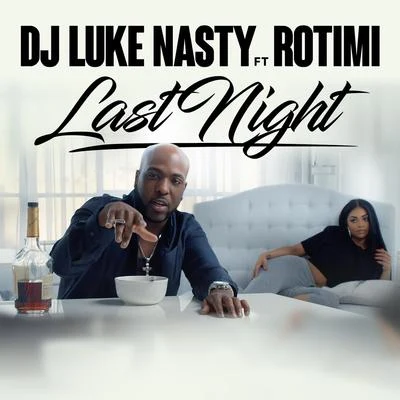 Last Night (feat. Rotimi) 專輯 Rotimi/De Afrophonik Crew/Kuf Knotz