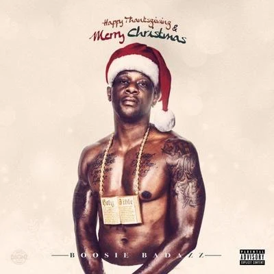 Happy Thanksgiving and Merry Christmas 专辑 Big Poppa/B.Will/Boosie Badazz