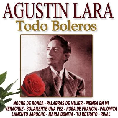 Todo Boleros 专辑 Agustin Lara